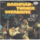 BACHMANN TURNER OVERDRIVE - Hey you
